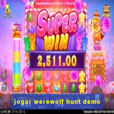 jogar werewolf hunt demo